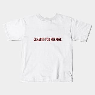 created for purpose Kids T-Shirt